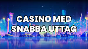 Snabba Casino Upplev Snabba Uttag och Spelglädje