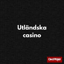 Utländska Casinon En Djupgående Genomgång
