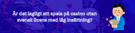 Minsta Insättning Casino Utan Svensk Licens En Oöverträffad Spelupplevelse