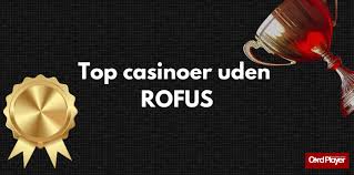 Online Casinoer Uden ROFUS Opdag Alle Muligheder